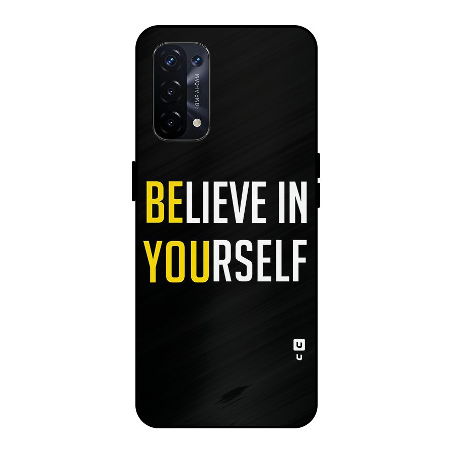 Believe In Yourself Black Metal Back Case for Oppo A74 5G