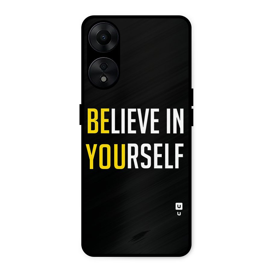 Believe In Yourself Black Metal Back Case for Oppo A78 5G
