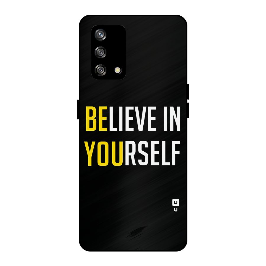 Believe In Yourself Black Metal Back Case for Oppo F19