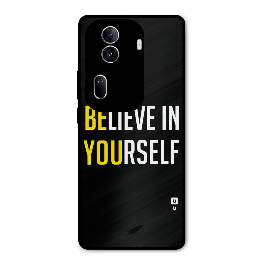Believe In Yourself Black Metal Back Case for Oppo Reno11 Pro 5G