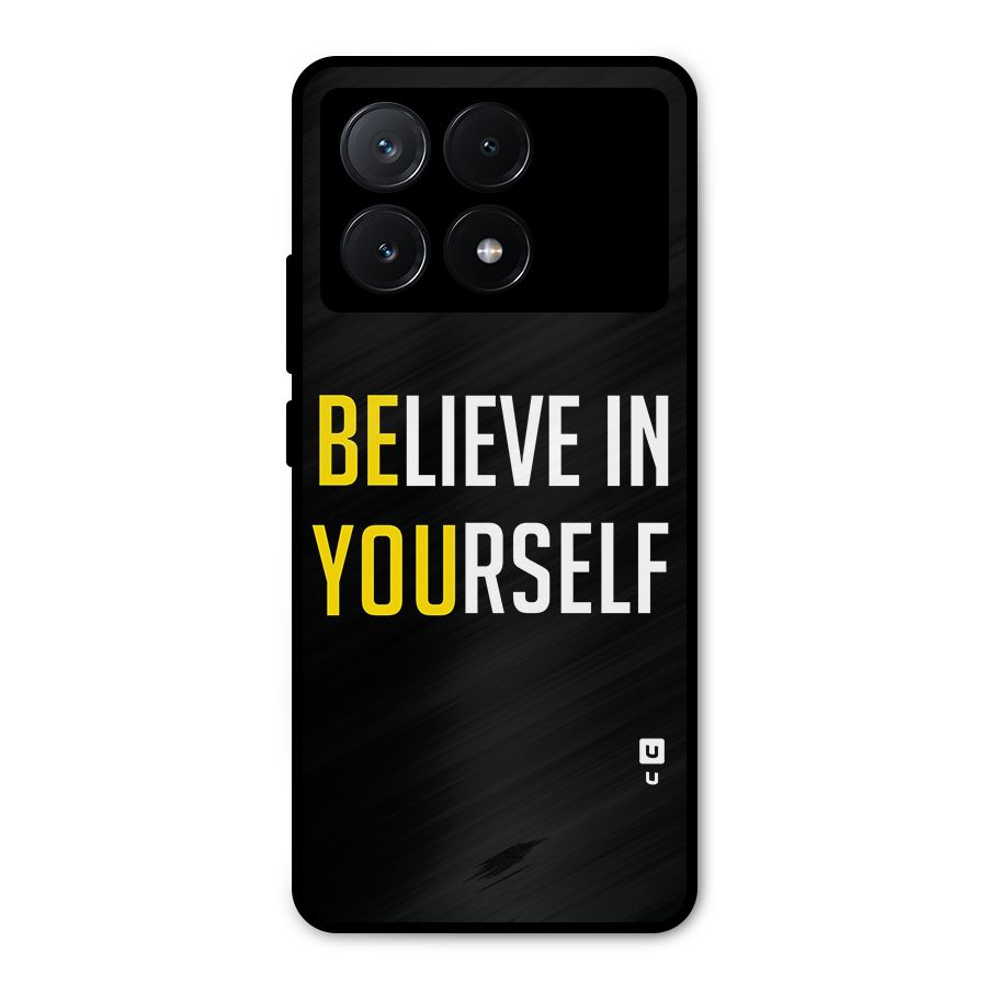 Believe In Yourself Black Metal Back Case for Poco X6 Pro