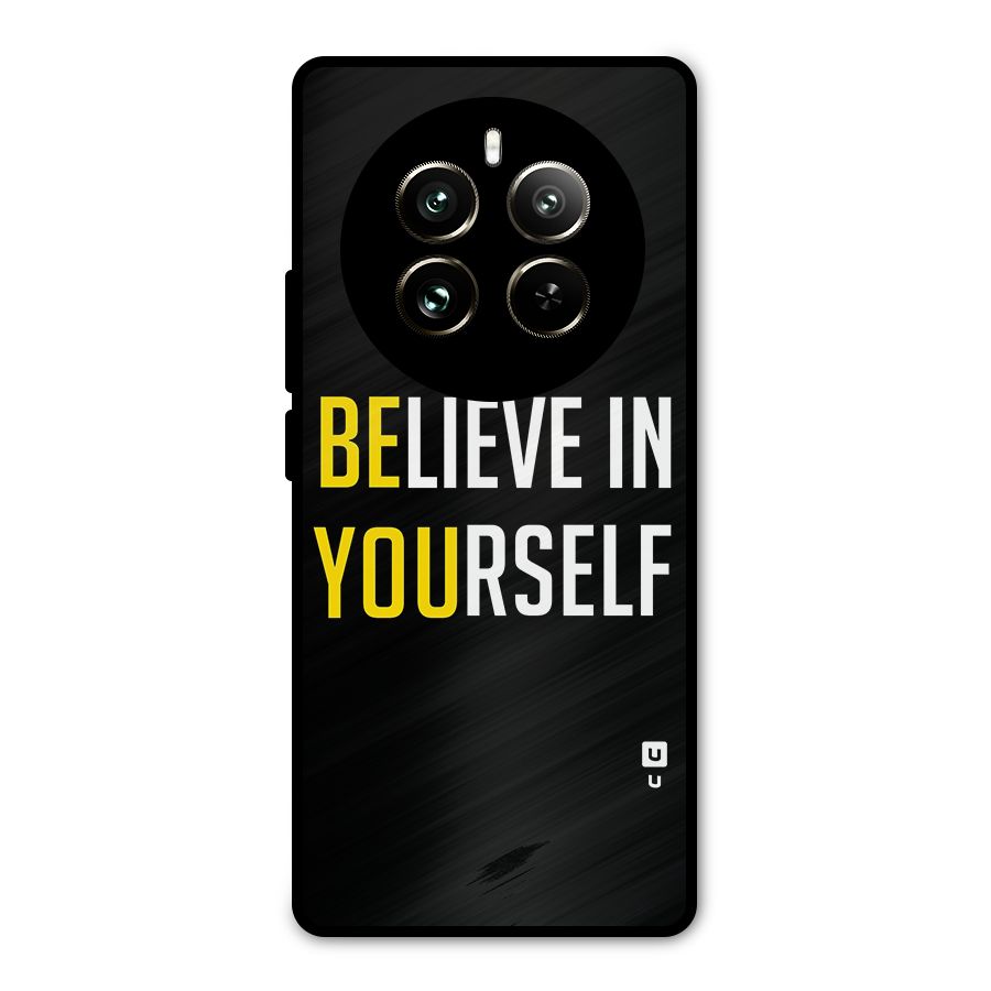 Believe In Yourself Black Metal Back Case for Realme 12 Pro
