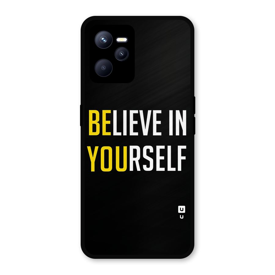 Believe In Yourself Black Metal Back Case for Realme C35