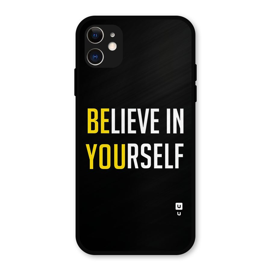 Believe In Yourself Black Metal Back Case for iPhone 11