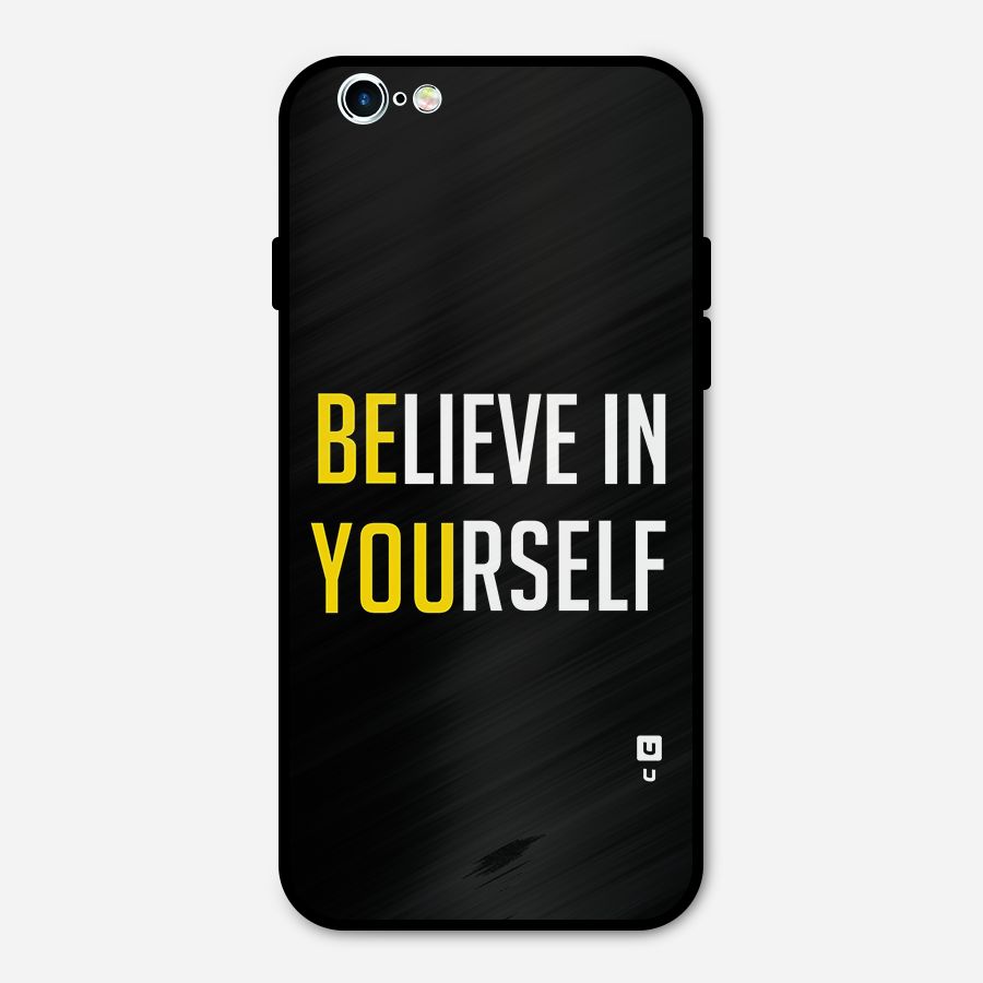Believe In Yourself Black Metal Back Case for iPhone 6 6s