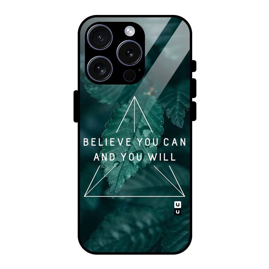 Believe You Can Motivation Glass Back Case for iPhone 15 Pro