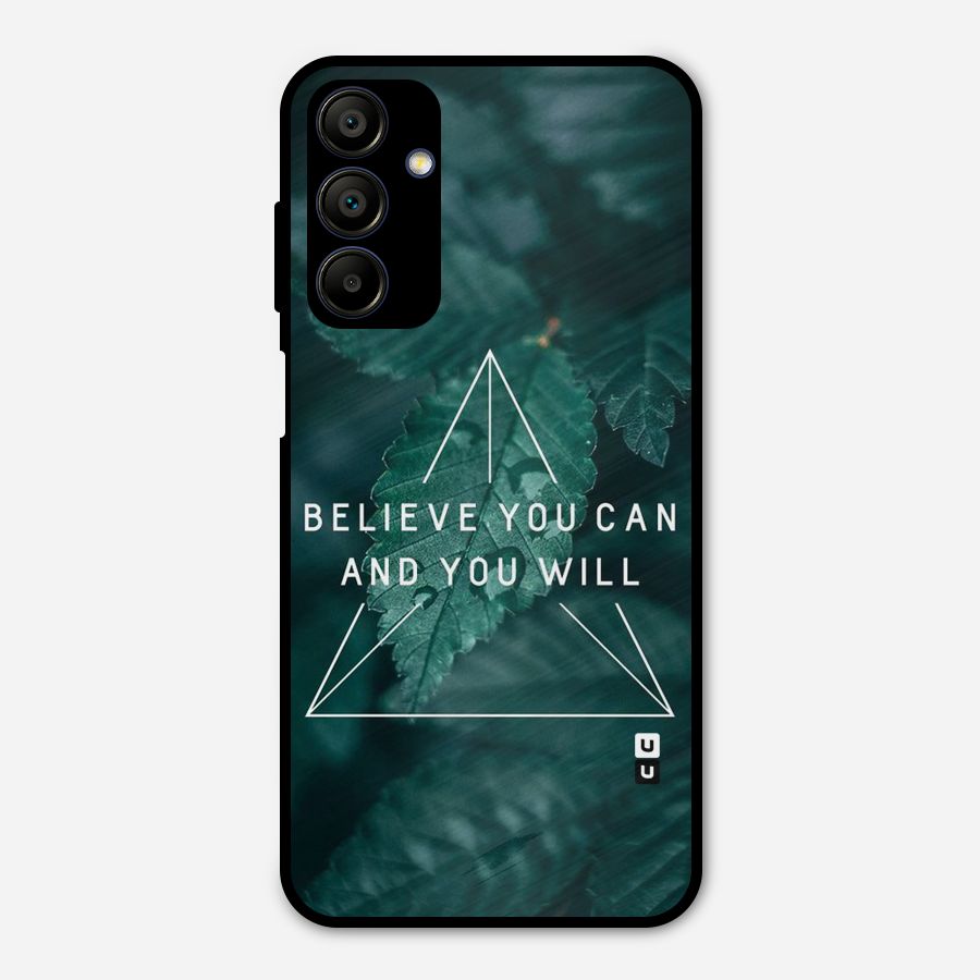 Believe You Can Motivation Metal Back Case for Galaxy A15 5G