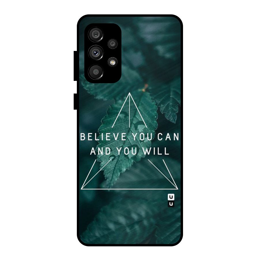 Believe You Can Motivation Metal Back Case for Galaxy A73 5G