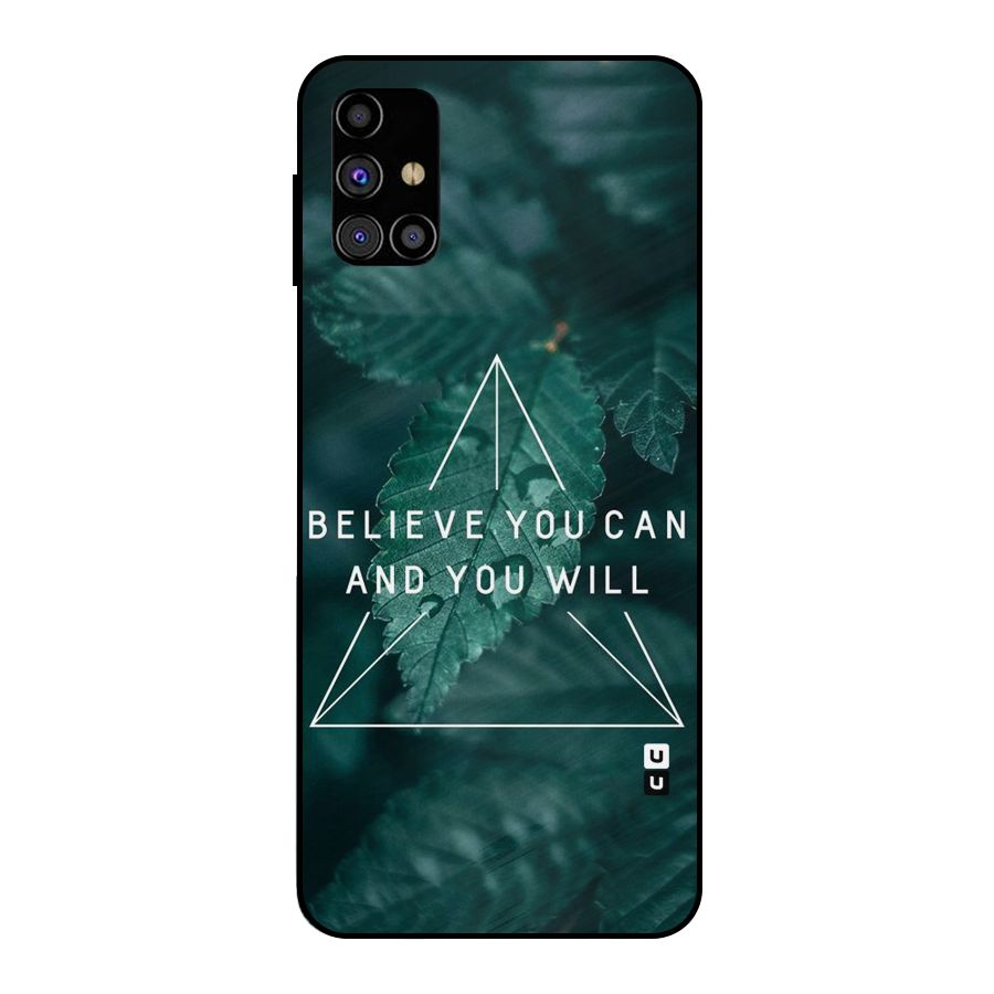 Believe You Can Motivation Metal Back Case for Galaxy M31s