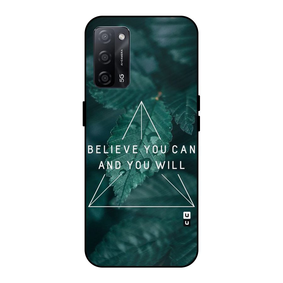 Believe You Can Motivation Metal Back Case for Oppo A53s 5G