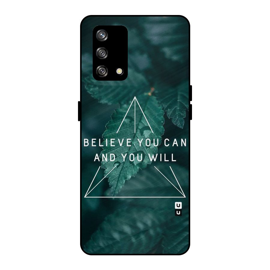 Believe You Can Motivation Metal Back Case for Oppo F19