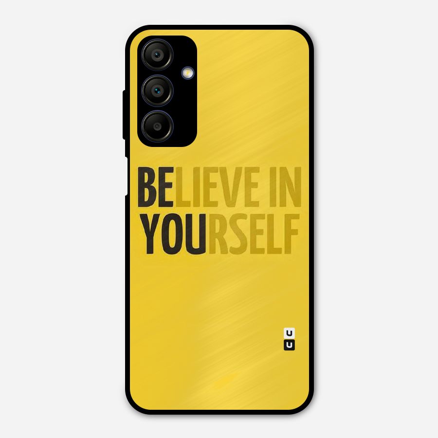 Believe Yourself Yellow Metal Back Case for Galaxy A15 5G