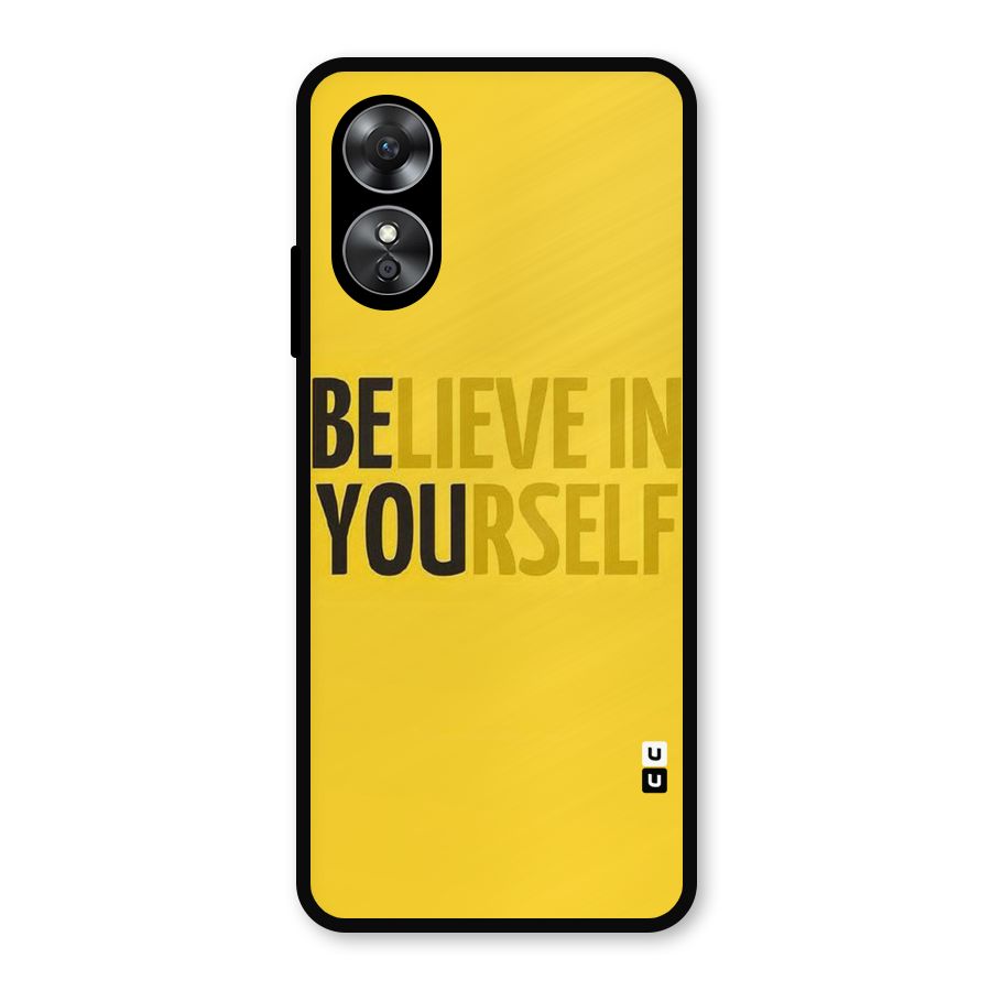Believe Yourself Yellow Metal Back Case for Oppo A17