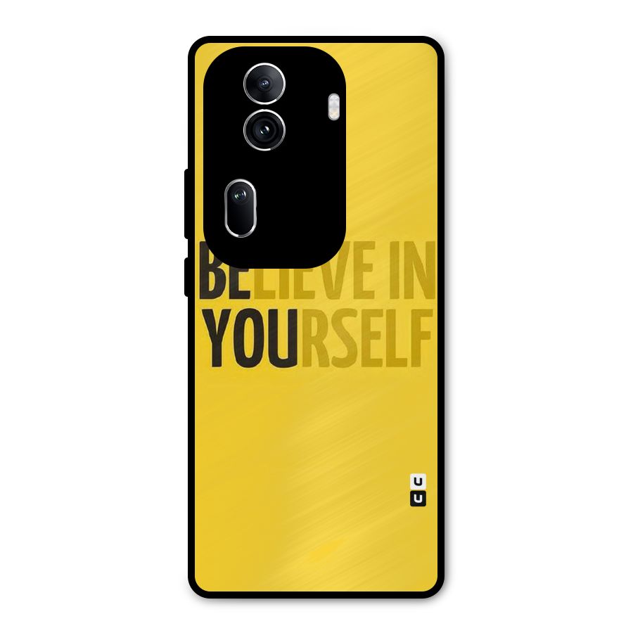 Believe Yourself Yellow Metal Back Case for Oppo Reno11 Pro 5G