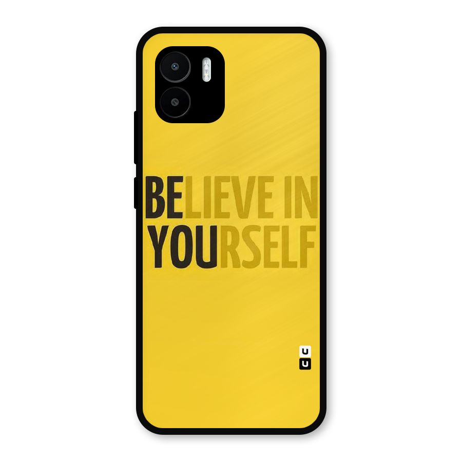 Believe Yourself Yellow Metal Back Case for Redmi A2