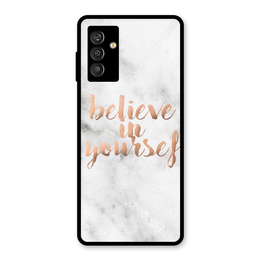 Believe in Yourself Glass Back Case for Galaxy M13