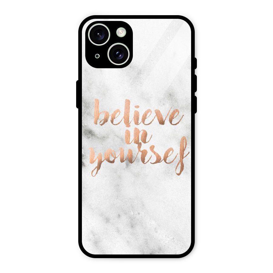 Believe in Yourself Glass Back Case for iPhone 15 Plus