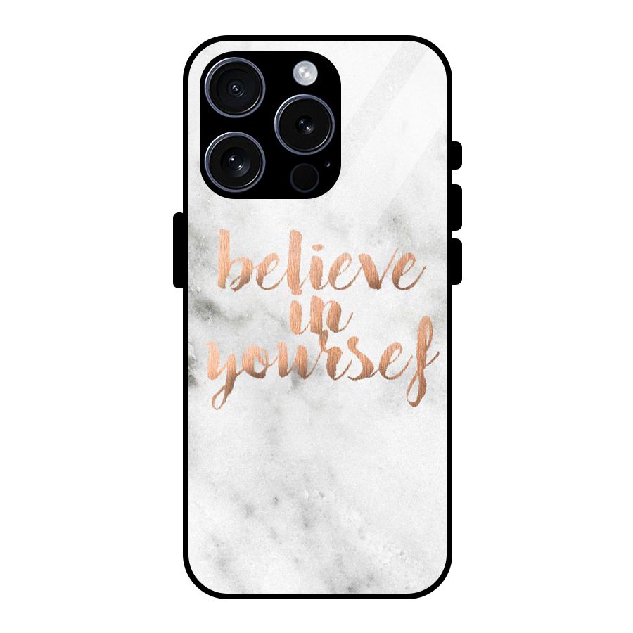 Believe in Yourself Glass Back Case for iPhone 15 Pro