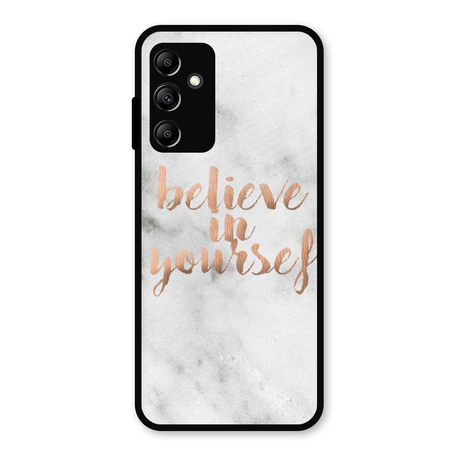 Believe in Yourself Metal Back Case for Galaxy A14 5G