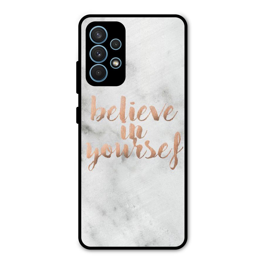 Believe in Yourself Metal Back Case for Galaxy A32