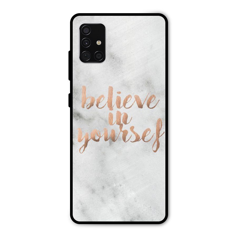 Believe in Yourself Metal Back Case for Galaxy A51