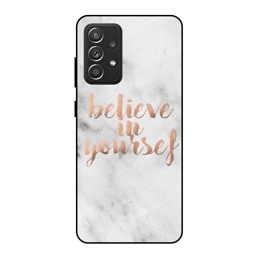 Believe in Yourself Metal Back Case for Galaxy A52s 5G