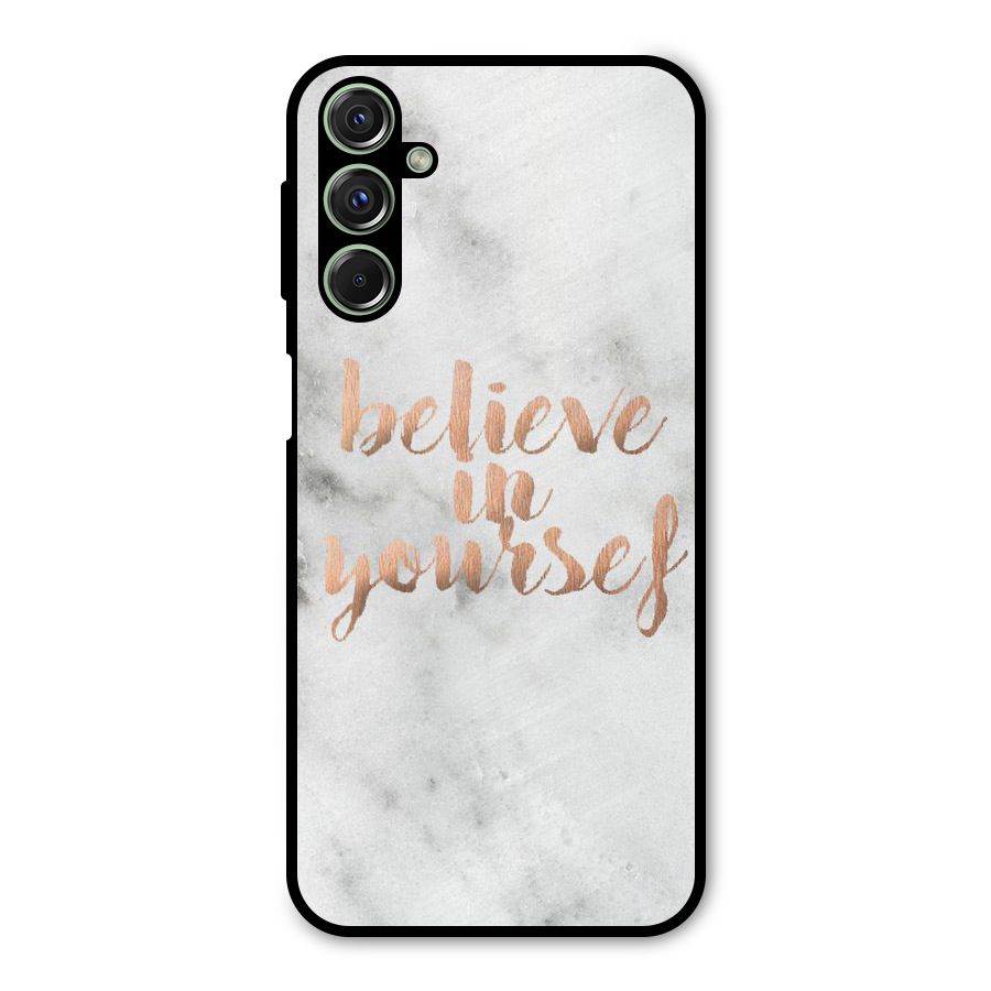 Believe in Yourself Metal Back Case for Galaxy F34