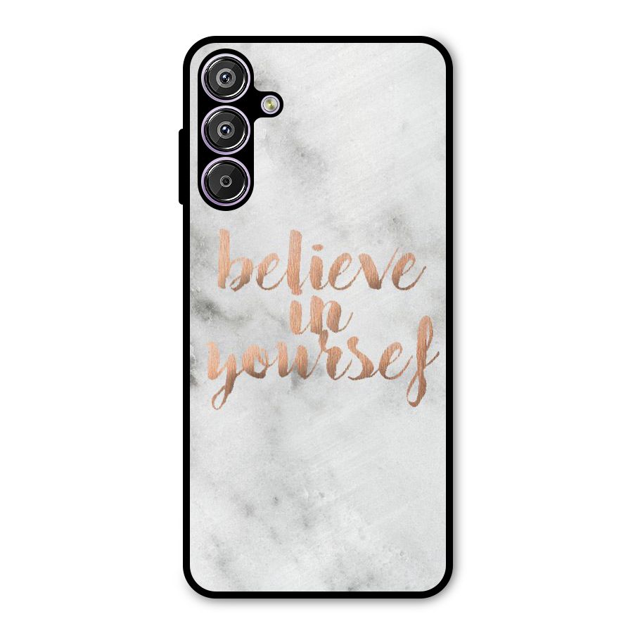 Believe in Yourself Metal Back Case for Galaxy M15