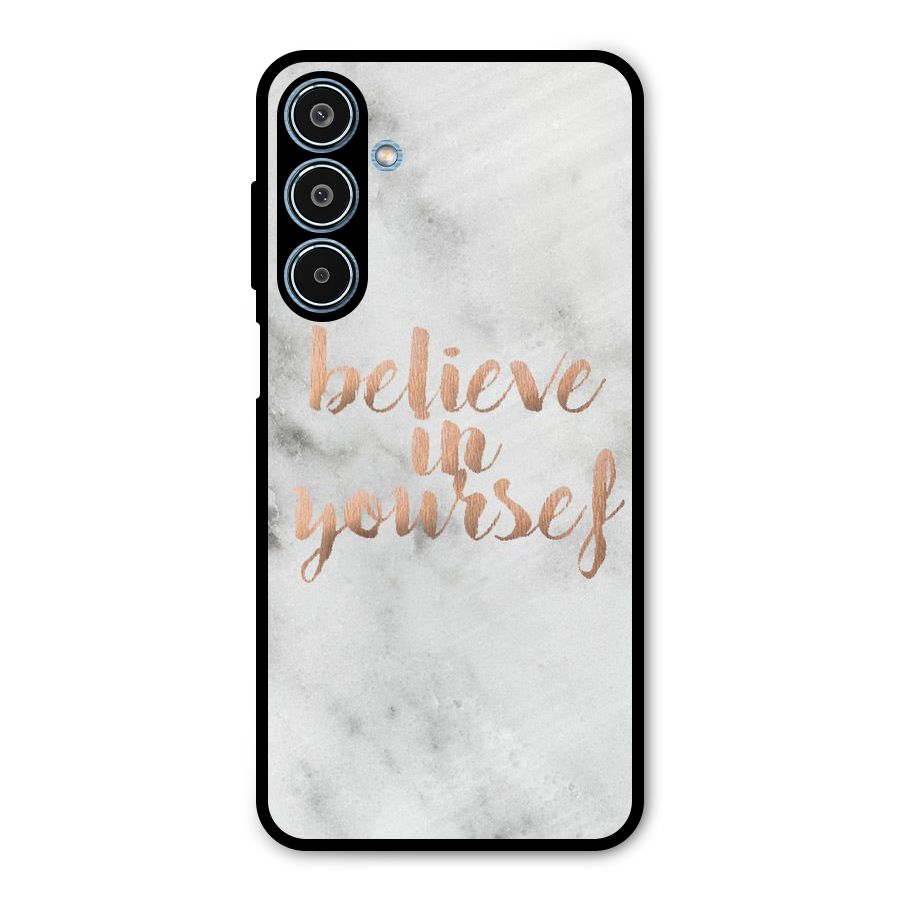 Believe in Yourself Metal Back Case for Galaxy M35