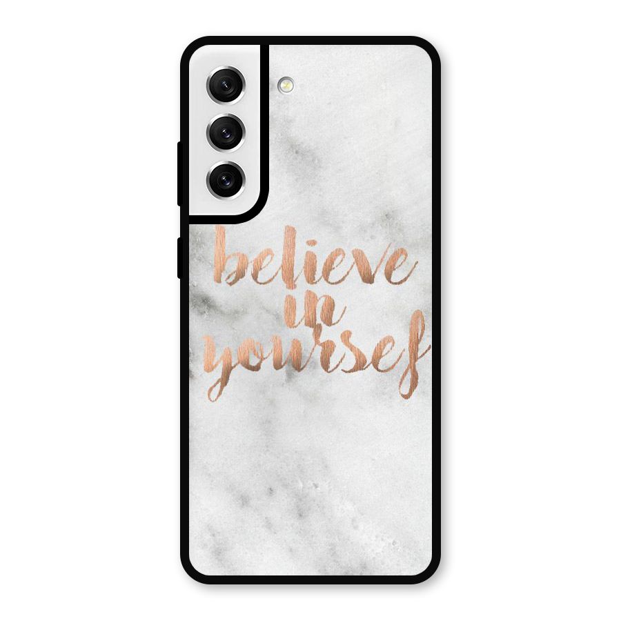 Believe in Yourself Metal Back Case for Galaxy S21 FE 5G