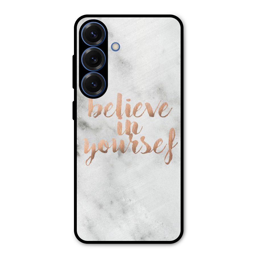 Believe in Yourself Metal Back Case for Galaxy S25