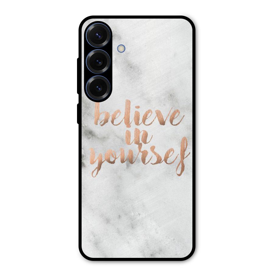 Believe in Yourself Metal Back Case for Galaxy S25 Plus