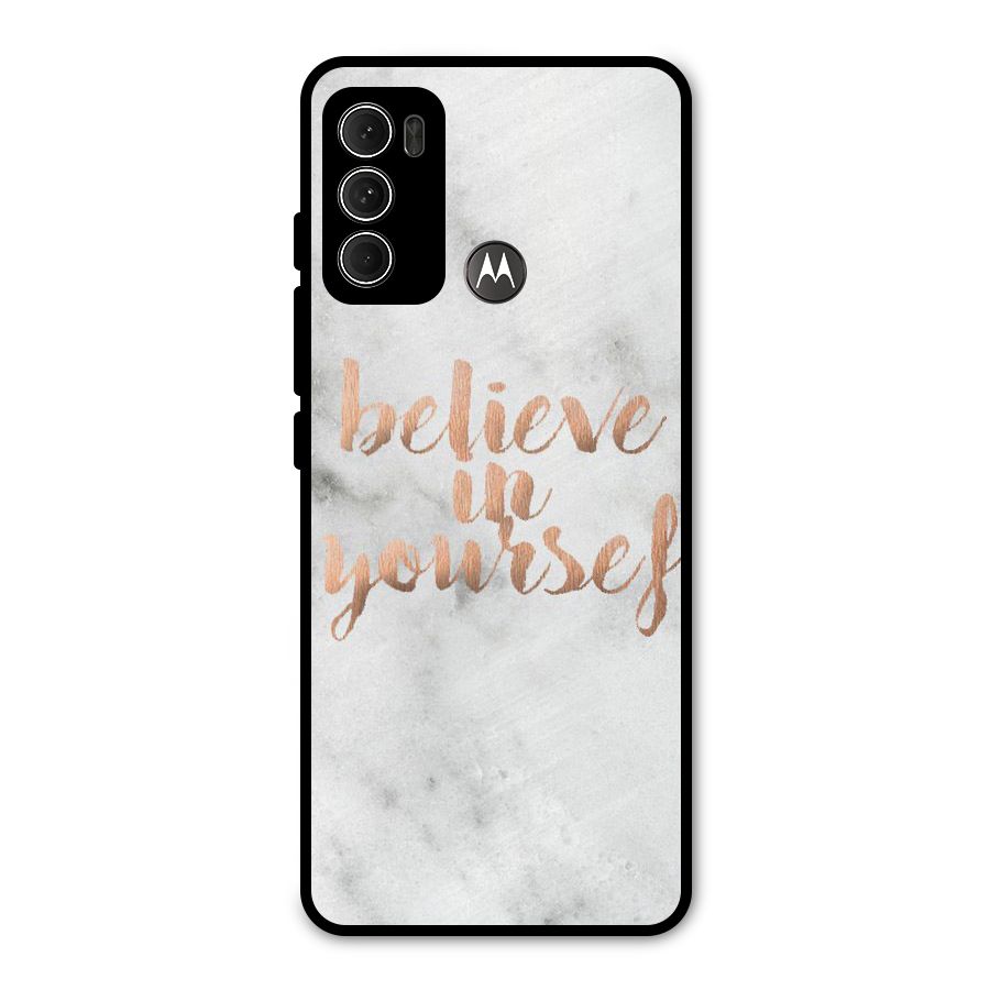 Believe in Yourself Metal Back Case for Moto G60