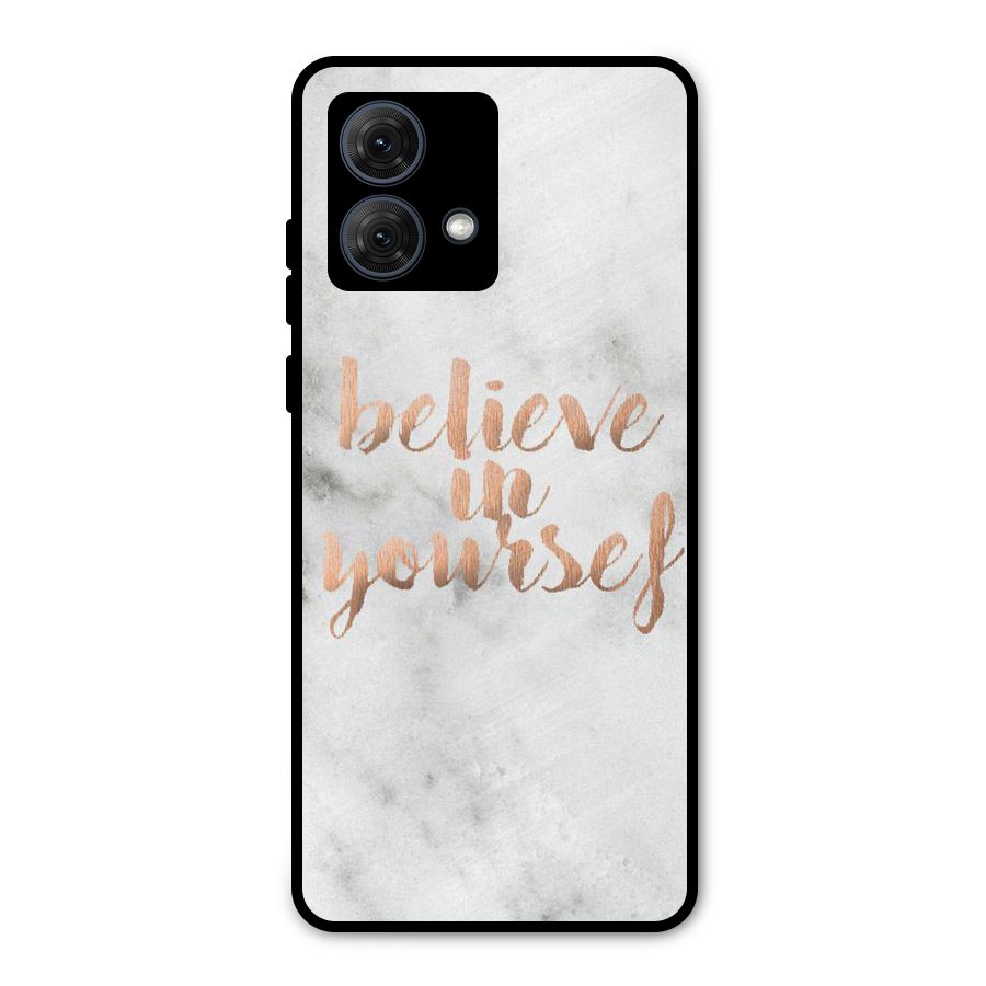 Believe in Yourself Metal Back Case for Moto G84