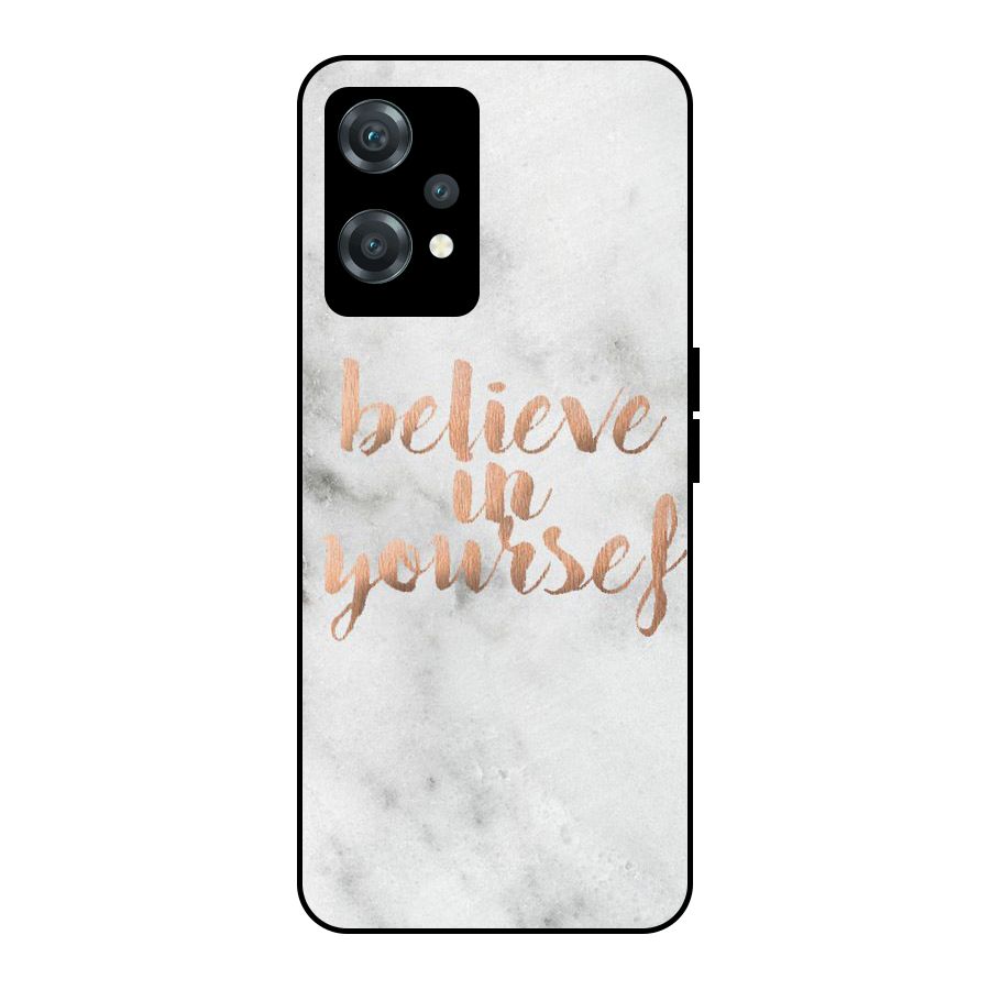 Believe in Yourself Metal Back Case for OnePlus Nord CE 2 Lite 5G