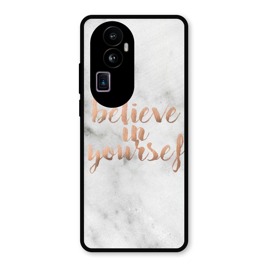 Believe in Yourself Metal Back Case for Oppo Reno10 Pro Plus