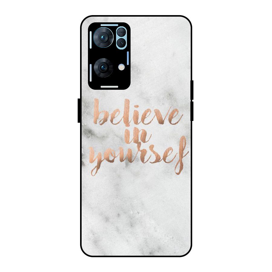Believe in Yourself Metal Back Case for Oppo Reno7 Pro 5G