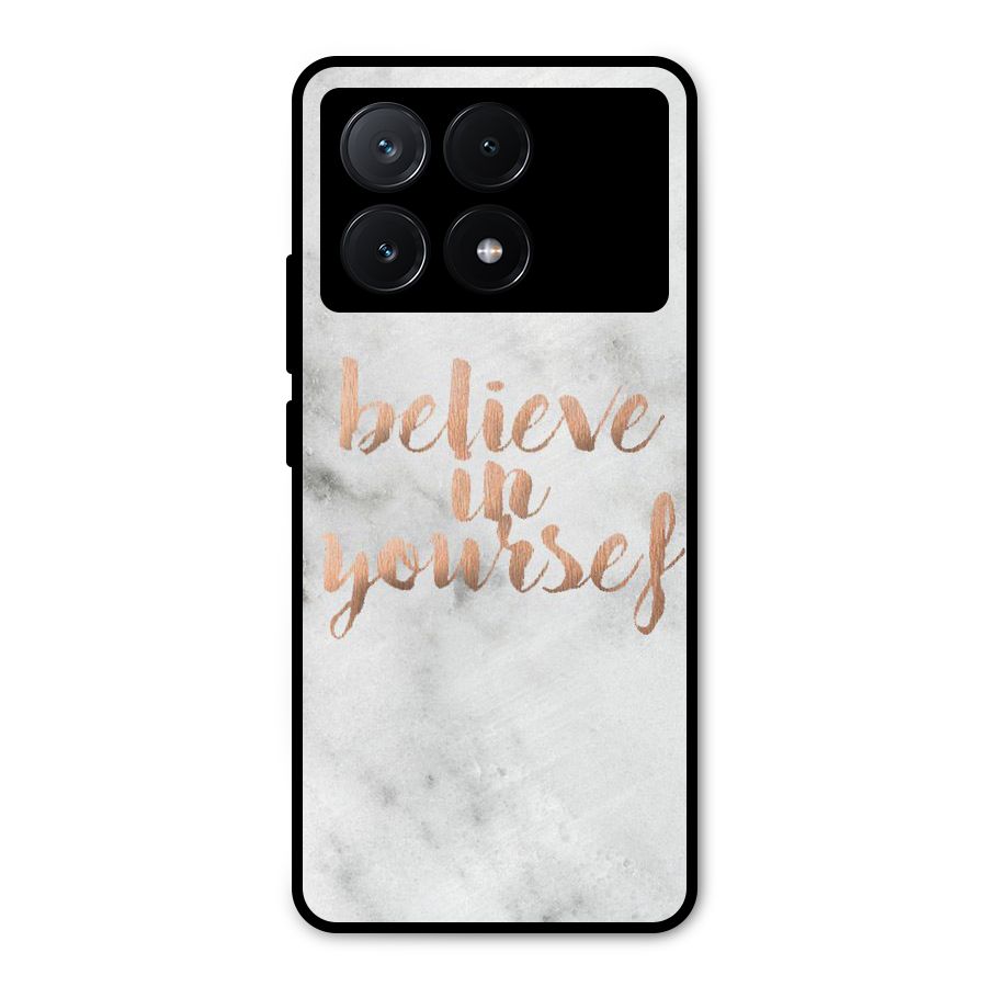 Believe in Yourself Metal Back Case for Poco X6 Pro