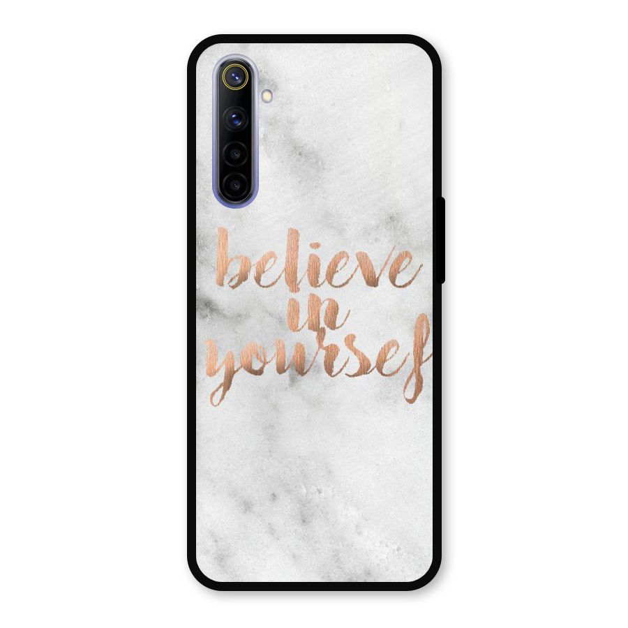Believe in Yourself Metal Back Case for Realme 6i