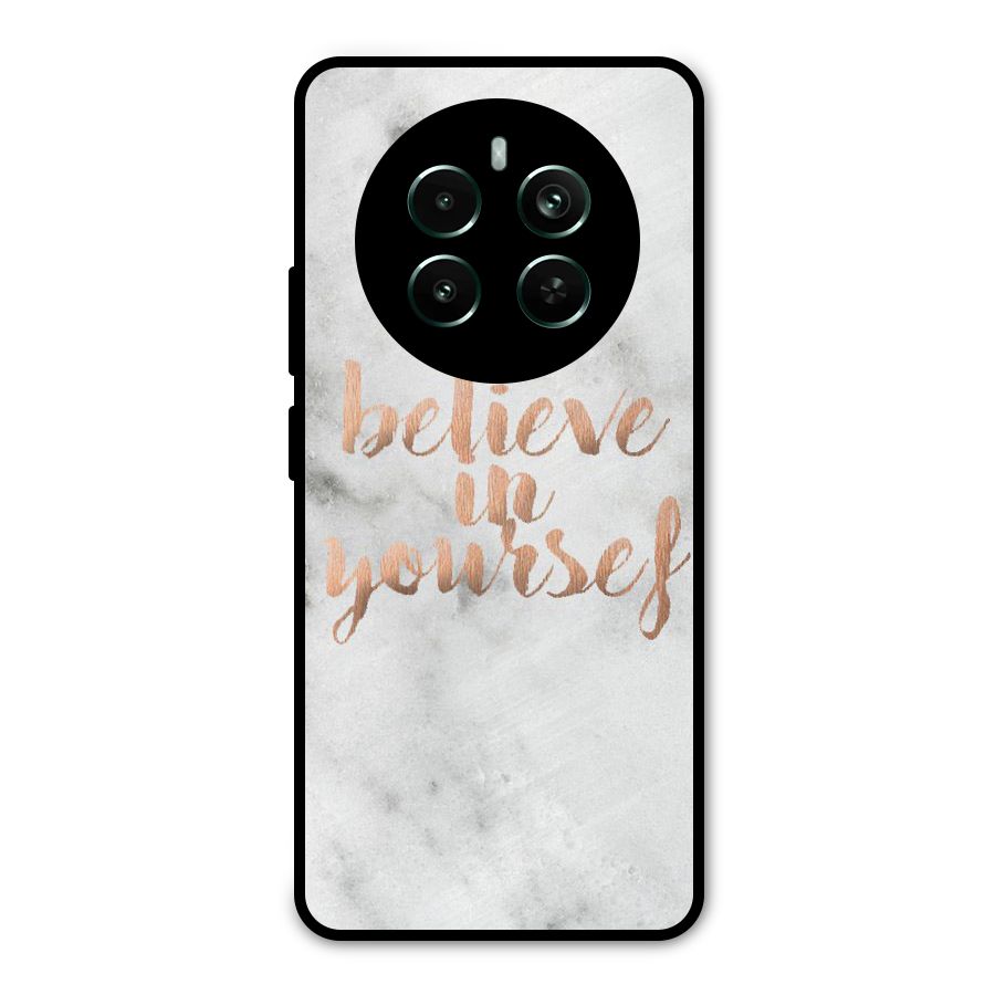 Believe in Yourself Metal Back Case for Realme Narzo 70 Pro