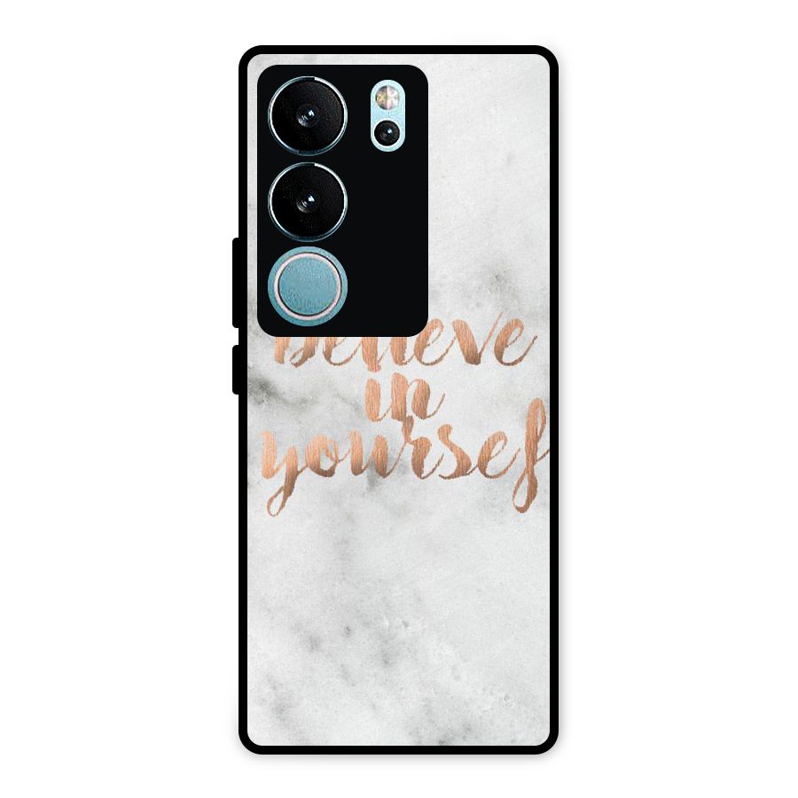 Believe in Yourself Metal Back Case for Vivo V29 Pro