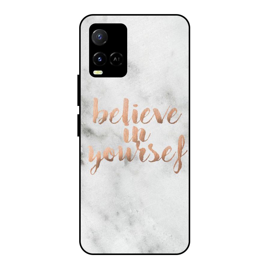 Believe in Yourself Metal Back Case for Vivo Y21
