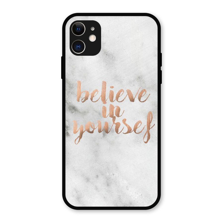 Believe in Yourself Metal Back Case for iPhone 11