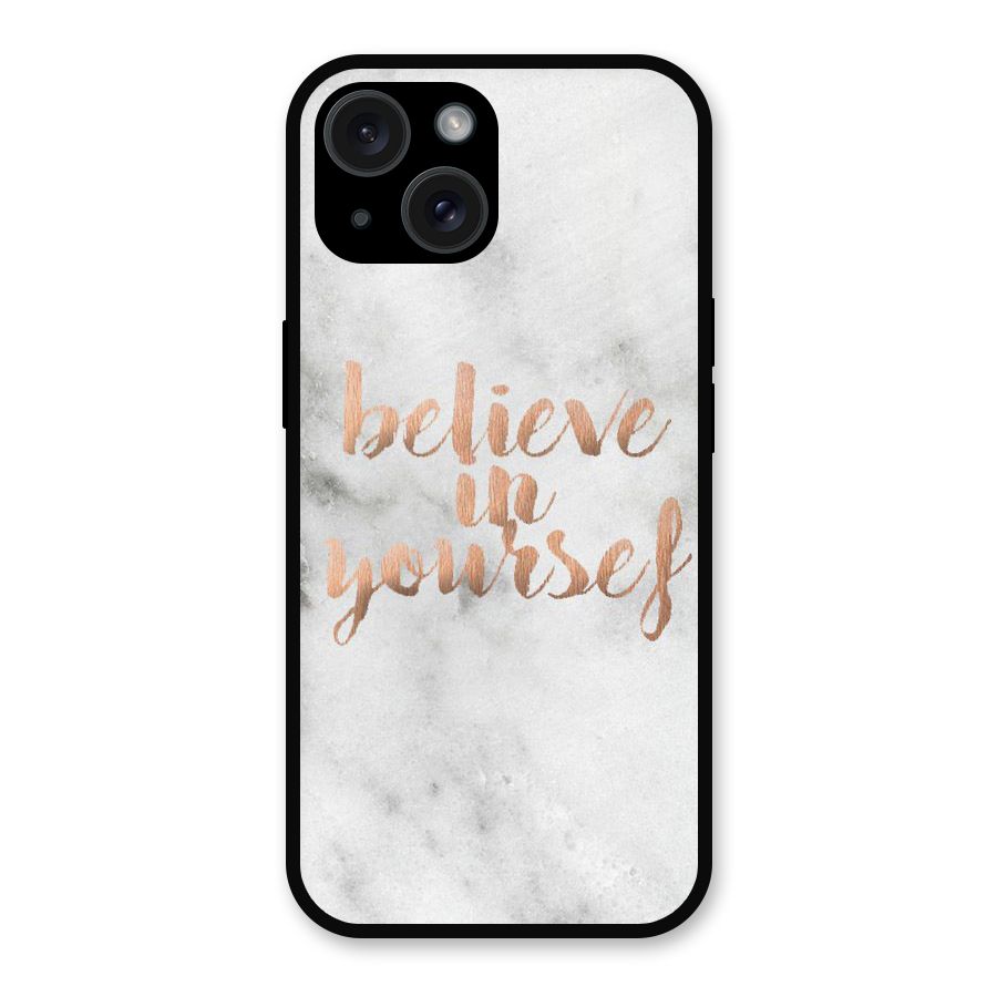 Believe in Yourself Metal Back Case for iPhone 15