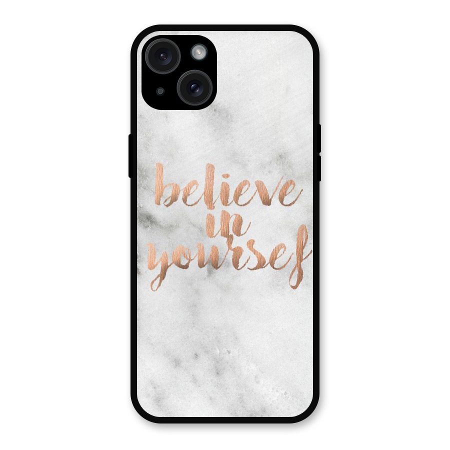 Believe in Yourself Metal Back Case for iPhone 15 Plus