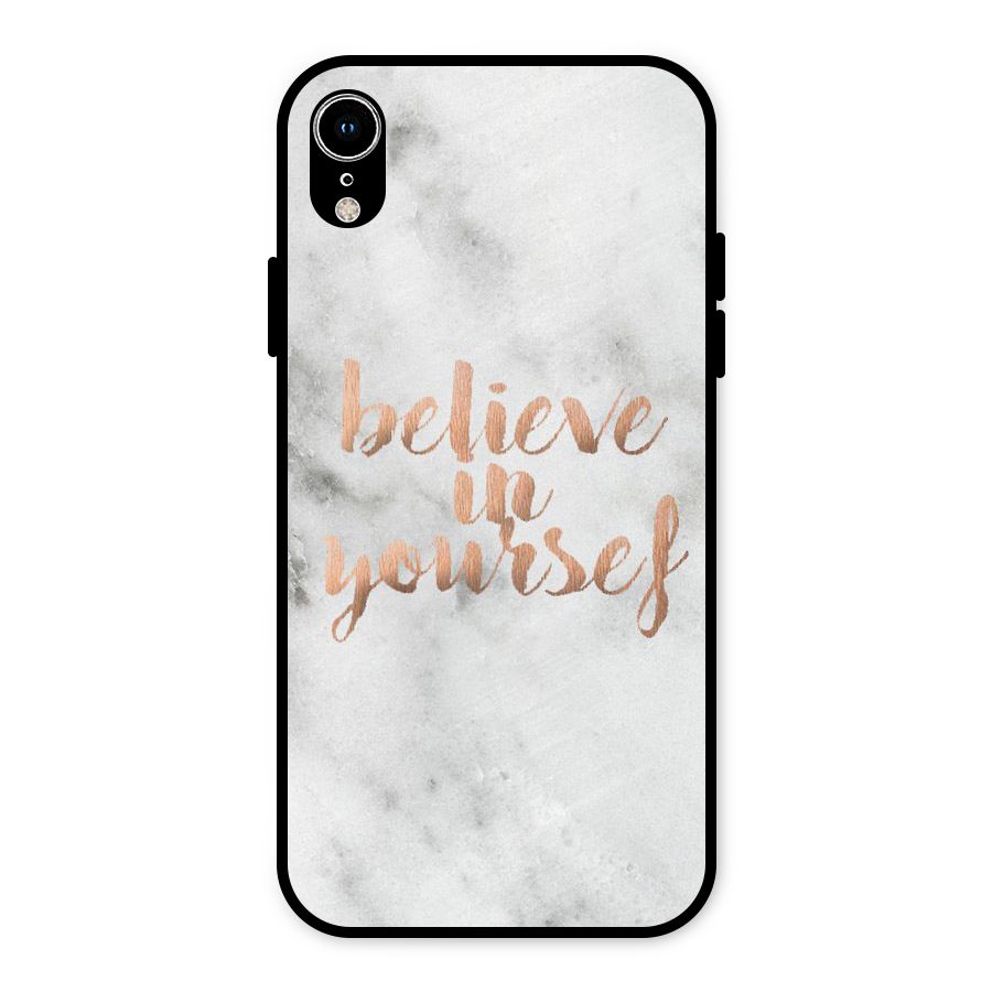 Believe in Yourself Metal Back Case for iPhone XR