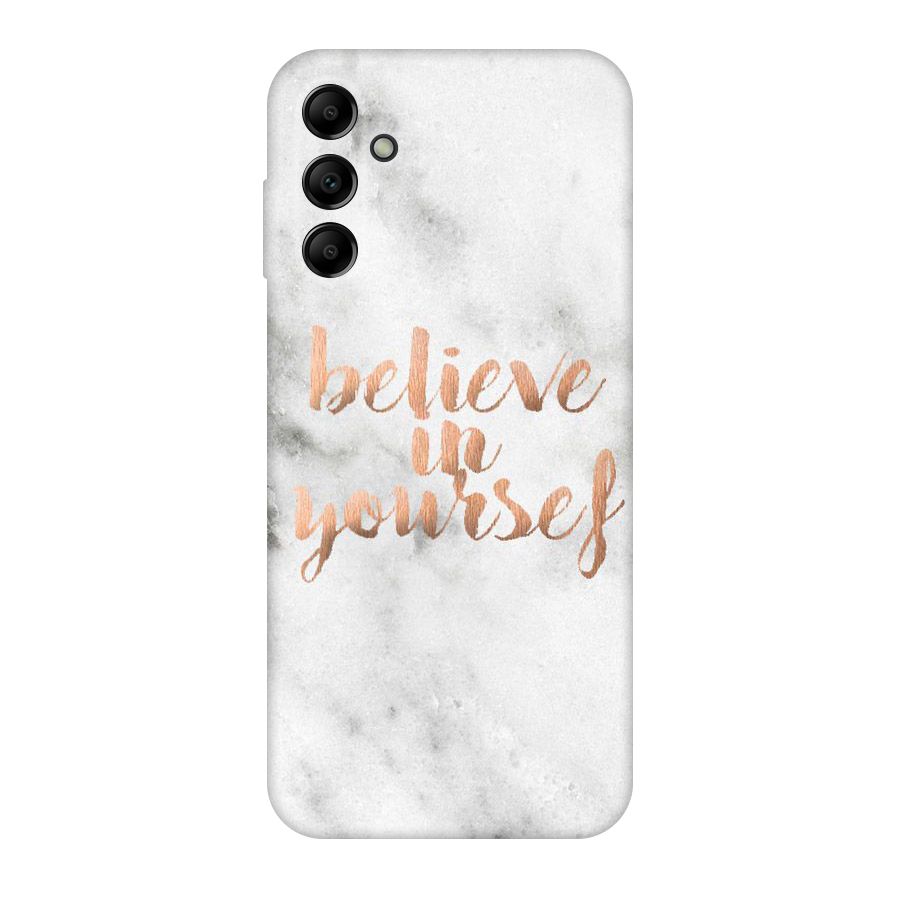 Believe in Yourself Original Polycarbonate Back Case for Galaxy A14 5G