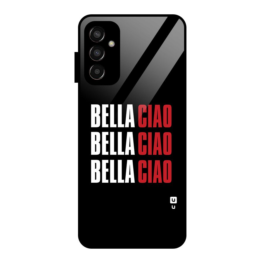 Bella Ciao Bella Ciao Bella Ciao Glass Back Case for Galaxy F13