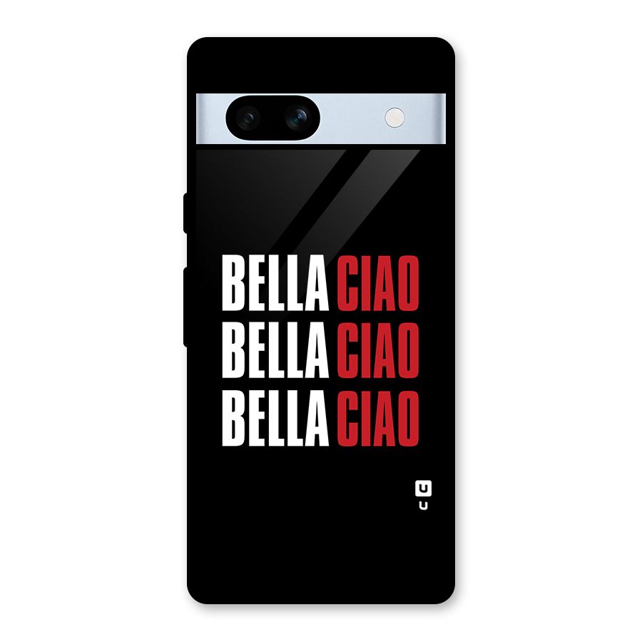 Bella Ciao Bella Ciao Bella Ciao Glass Back Case for Google Pixel 7a