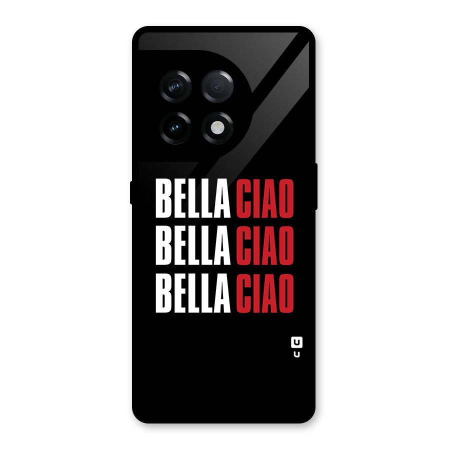 Bella Ciao Bella Ciao Bella Ciao Glass Back Case for OnePlus 11R
